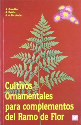 CULTIVOS ORNAMENTALES PARA COMPLEMENTOS DEL RAMO DE FLOR | 9788471147158 | GONZALEZ, A. | Galatea Llibres | Llibreria online de Reus, Tarragona | Comprar llibres en català i castellà online