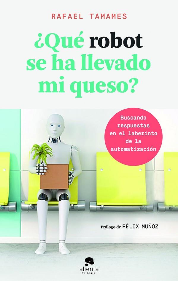 QUÉ ROBOT SE HA LLEVADO MI QUESO? | 9788416928682 | TAMAMES, RAFAEL | Galatea Llibres | Llibreria online de Reus, Tarragona | Comprar llibres en català i castellà online