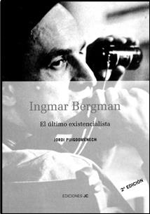 INGMAR BERGMAN, EL ULTIMO EXISTENCIALISTA | 9788489564428 | PUIGDOMENECH, JORDI | Galatea Llibres | Llibreria online de Reus, Tarragona | Comprar llibres en català i castellà online