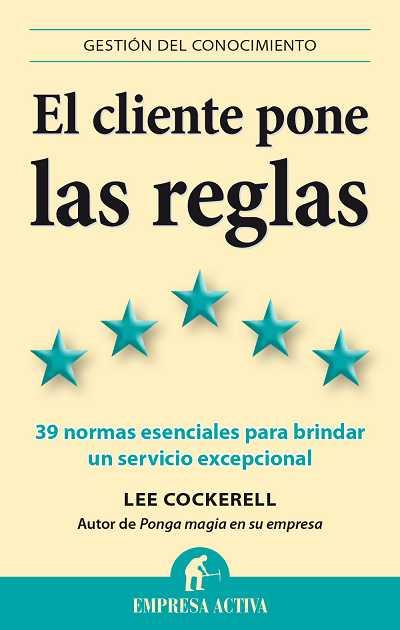 EL CLIENTE PONE LAS REGLAS | 9788496627628 | COCKERELL, LEE | Galatea Llibres | Llibreria online de Reus, Tarragona | Comprar llibres en català i castellà online