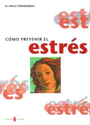 COMO PREVENIR EL ESTRES | 9788476282106 | TORRABADELLA, PABLO DR. | Galatea Llibres | Llibreria online de Reus, Tarragona | Comprar llibres en català i castellà online