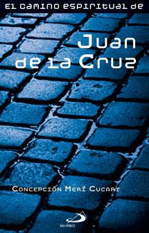 CAMINO ESPIRITUAL DE JUAN DE LA CRUZ | 9788428532648 | MERI CUCART, CONCEPCION | Galatea Llibres | Llibreria online de Reus, Tarragona | Comprar llibres en català i castellà online