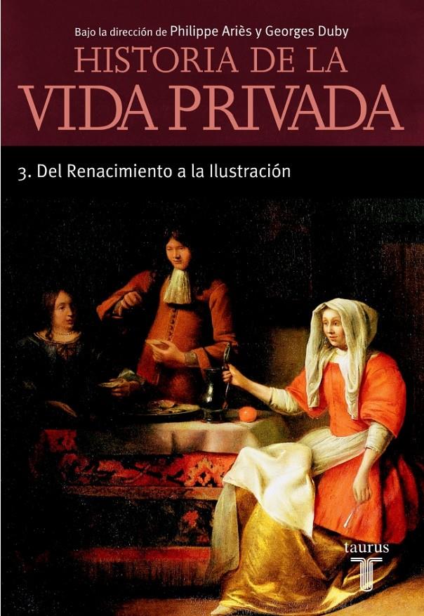 HISTORIA DE LA VIDA PRIVADA VOL 3 DEL RENACIMIENTO A LA ILUS | 9788430604036 | ARIES, PHILLIPPE ET AL. (DIR.) | Galatea Llibres | Librería online de Reus, Tarragona | Comprar libros en catalán y castellano online