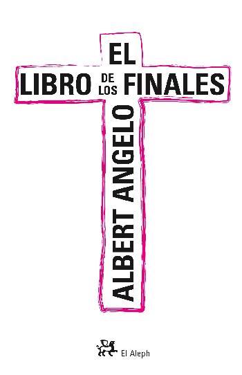 LIBRO DE LOS FINALES | 9788476697818 | ANGELO, ALBERT | Galatea Llibres | Llibreria online de Reus, Tarragona | Comprar llibres en català i castellà online