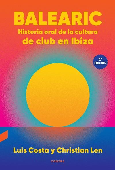 BALEARIC: HISTORIA ORAL DE LA CULTURA DE CLUB EN IBIZA (2.ª EDICIÓN) | 9788410045187 | COSTA PLANS, LUIS/LEN ROSAL, CHRISTIAN | Galatea Llibres | Librería online de Reus, Tarragona | Comprar libros en catalán y castellano online