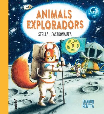 ANIMALS EXPLORADORS STELLA L'?ASTRONAUTA | 9788468362656 | RENTTA, SHARON | Galatea Llibres | Llibreria online de Reus, Tarragona | Comprar llibres en català i castellà online