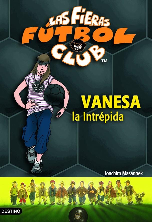 FIERAS FUTBOL CLUB 3: VANESSA LA INTRÉPIDA | 9788408054870 | JOACHIM MASANNEK | Galatea Llibres | Llibreria online de Reus, Tarragona | Comprar llibres en català i castellà online