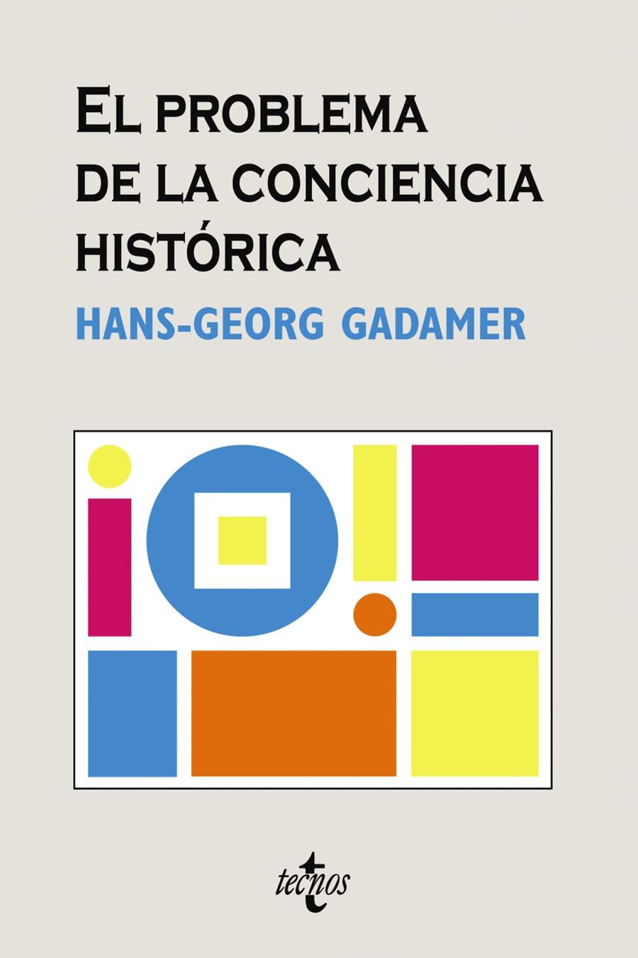 PROBLEMA DE LA CONCIENCIA HISTORICA | 9788430946112 | GADAMER, HANS GEORG (1900-2002) | Galatea Llibres | Librería online de Reus, Tarragona | Comprar libros en catalán y castellano online