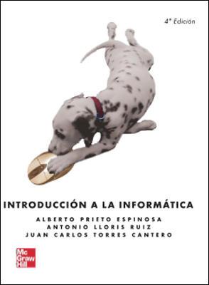 INTRODUCCION A LA INFORMATICA | 9788448146245 | PRIETO ESPINOSA, ALBERTO (1945- ) ,  [ET. AL.] | Galatea Llibres | Llibreria online de Reus, Tarragona | Comprar llibres en català i castellà online