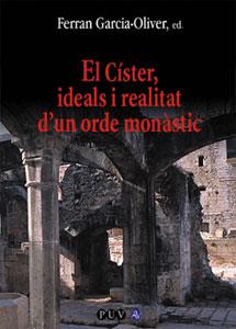 CISTER, IDEALS I REALITAT D'UN ORDE MONASTIC, EL | 9788437052458 | GARCIA-OLIVER, FERRAN | Galatea Llibres | Llibreria online de Reus, Tarragona | Comprar llibres en català i castellà online