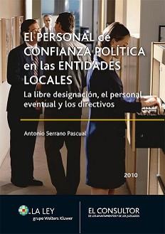 PERSONAL DE CONFIANZA POLITICA EN LAS ENTIDADES | 9788470525254 | SERRANO PASCUAL, ANTONIO | Galatea Llibres | Llibreria online de Reus, Tarragona | Comprar llibres en català i castellà online