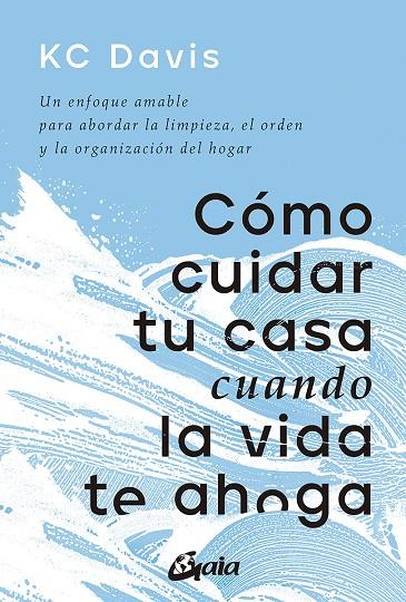 CÓMO CUIDAR TU CASA CUANDO LA VIDA TE AHOGA | 9788411080033 | DAVIS, KC | Galatea Llibres | Llibreria online de Reus, Tarragona | Comprar llibres en català i castellà online