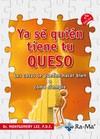 YA SE QUIÉN TIENE TU QUESO. LAS COSAS SE PUEDEN HACER BIEN O COMO SIEMPRE | 9788499641515 | FERNANDEZ MONTOLI, IGNACIO | Galatea Llibres | Llibreria online de Reus, Tarragona | Comprar llibres en català i castellà online