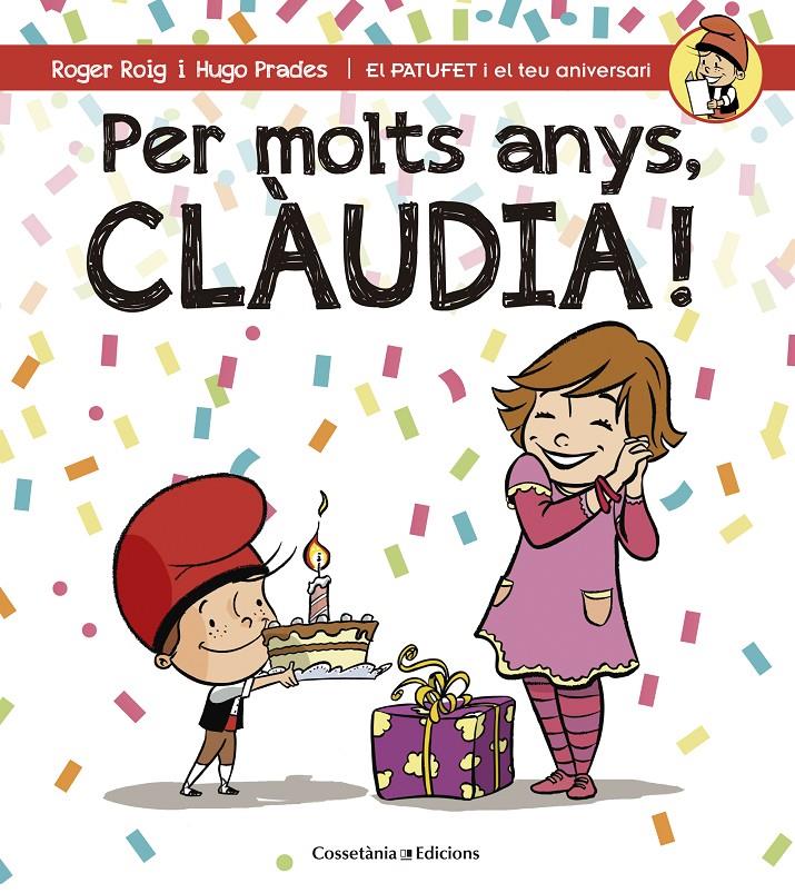 PER MOLTS ANYS, CLÀUDIA! | 9788490344460 | ROIG CÉSAR, ROGER | Galatea Llibres | Llibreria online de Reus, Tarragona | Comprar llibres en català i castellà online