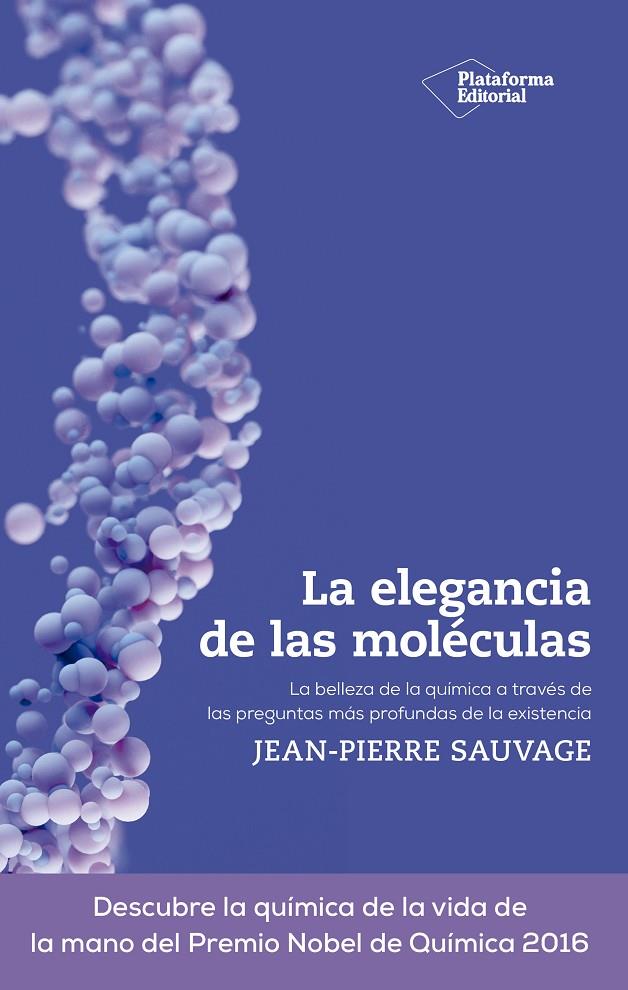 LA ELEGANCIA DE LAS MOLÉCULAS | 9788419271303 | SAUVAGE, JEAN-PIERRE | Galatea Llibres | Librería online de Reus, Tarragona | Comprar libros en catalán y castellano online