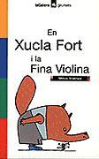 XUCLA FORT I LA FINA VIOLINA, EN | 9788424695217 | STAMPA, MITUS | Galatea Llibres | Llibreria online de Reus, Tarragona | Comprar llibres en català i castellà online