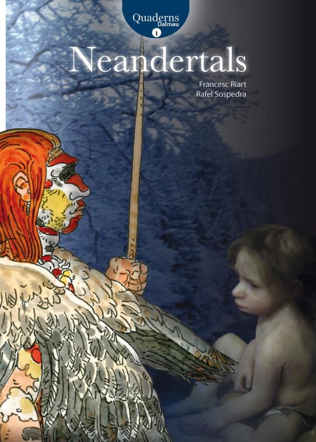 NEANDERTALS. QUADERNS DALMAU 1 | 9788423207961 | RIART, FRANCESC; RAFEL SOSPEDRA | Galatea Llibres | Llibreria online de Reus, Tarragona | Comprar llibres en català i castellà online