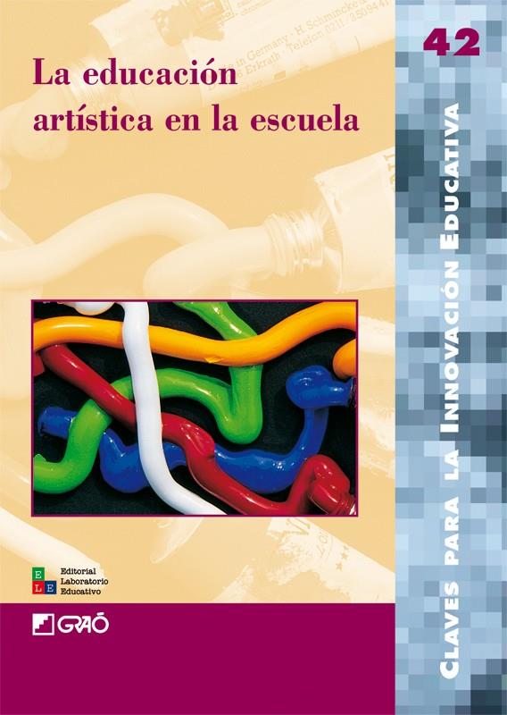 EDUCACION ARTISTICA EN LA ESCUELA | 9788478275168 | MACAYA RUIZ, ALBERT/AGRA PARDIÑAS, Mª JESÚS/BERROCAL CAPDEVILA, MARTA/CABANELLAS AGUILERA, ISABEL/DE | Galatea Llibres | Llibreria online de Reus, Tarragona | Comprar llibres en català i castellà online