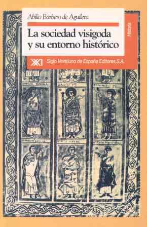 SOCIEDAD VISIGODA Y SU ENTORNO HISTORICO, LA | 9788432307553 | Barbero de Aguilera, Abilio | Galatea Llibres | Llibreria online de Reus, Tarragona | Comprar llibres en català i castellà online