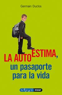 AUTOESTIMA, UN PASAPORTE PARA LA VIDA | 9788441426689 | DUCLOS, GERMAIN | Galatea Llibres | Librería online de Reus, Tarragona | Comprar libros en catalán y castellano online