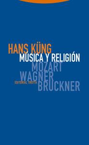 MUSICA Y RELIGION: MOZART, WAGNER, BRUCKNER | 9788481649697 | KÜNG, HANS | Galatea Llibres | Librería online de Reus, Tarragona | Comprar libros en catalán y castellano online