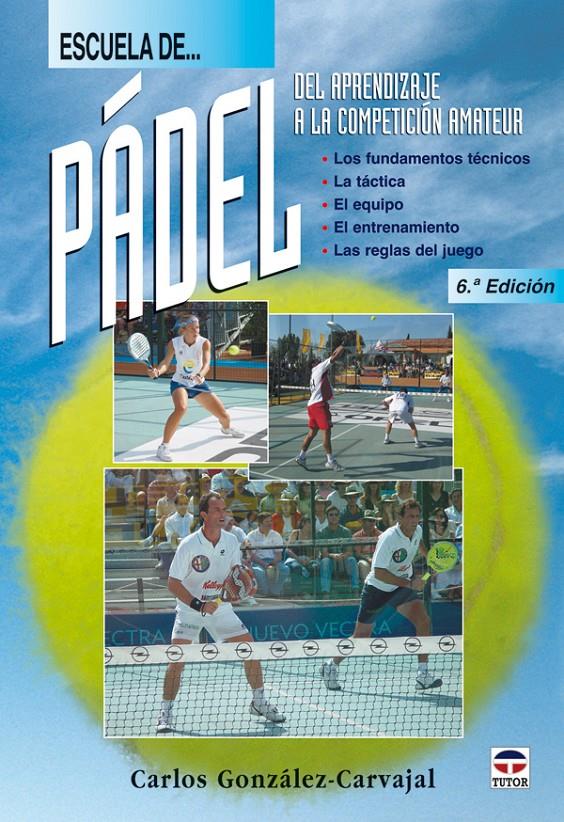 ESCUELA DE PADEL | 9788479025328 | GONZALEZ CARVAJAL, CARLOS | Galatea Llibres | Llibreria online de Reus, Tarragona | Comprar llibres en català i castellà online