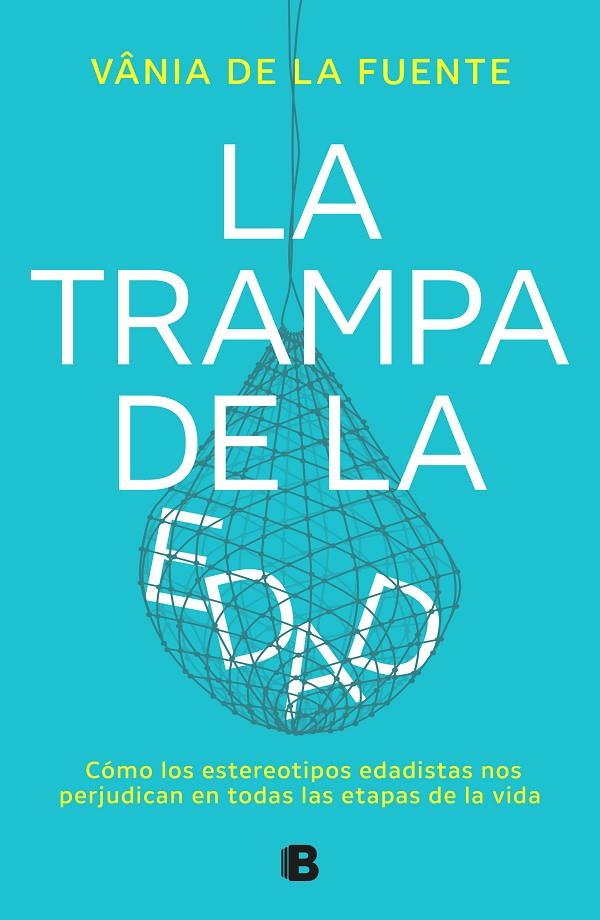 LA TRAMPA DE LA EDAD | 9788466677479 | DE LA FUENTE-NÚÑEZ, VÂNIA | Galatea Llibres | Llibreria online de Reus, Tarragona | Comprar llibres en català i castellà online