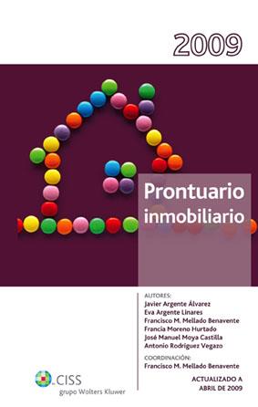 PRONTUARIO INMOBILIARIO 2009 | 9788482358390 | ARGENTE ALVAREZ JAVIER - ARGENTE LINARES EVA Y OTR | Galatea Llibres | Llibreria online de Reus, Tarragona | Comprar llibres en català i castellà online