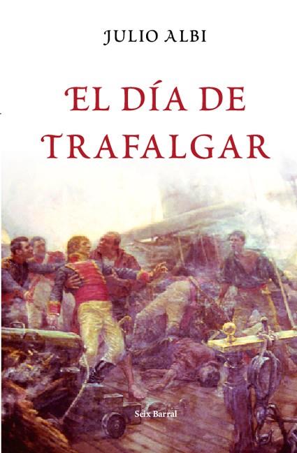 DIA DE TRAFALGAR, EL | 9788432296574 | ALBI, JULIO | Galatea Llibres | Llibreria online de Reus, Tarragona | Comprar llibres en català i castellà online