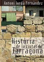 HISTORIA DE LA CIUTAT DE TARRAGONA | 9788497912273 | JORDA FERNANDEZ, ANTONI | Galatea Llibres | Llibreria online de Reus, Tarragona | Comprar llibres en català i castellà online