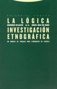 LOGICA DE LA INVESTIGACION ETNIOGRAFICA, LA | 9788481646283 | VELASCO, HONORIO | Galatea Llibres | Librería online de Reus, Tarragona | Comprar libros en catalán y castellano online