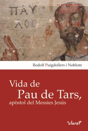 VIDA DE PAU DE TARS | 9788498464146 | PUIGDOLLERS, RODOLF | Galatea Llibres | Llibreria online de Reus, Tarragona | Comprar llibres en català i castellà online