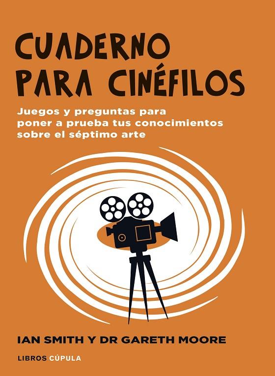 CUADERNO PARA CINÉFILOS | 9788448040536 | SMITH, IAN HAYDN/MOORE, GARETH | Galatea Llibres | Llibreria online de Reus, Tarragona | Comprar llibres en català i castellà online