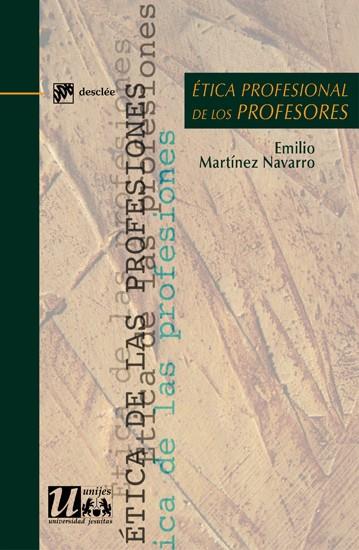 ÉTICA PROFESIONAL DE LOS PROFESORES | 9788433024183 | MARTÍNEZ NAVARRO, EMILIO | Galatea Llibres | Llibreria online de Reus, Tarragona | Comprar llibres en català i castellà online