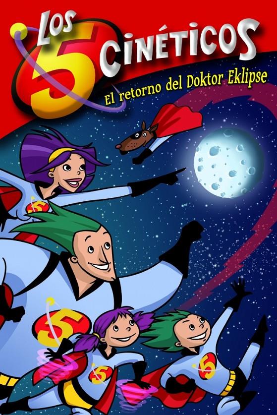 EL RETORNO DEL DOKTOR EKLIPSE. LOS 5 CINETICOS | 9788448833367 | PEREZ,MONI/MARTINEZ,GUILLERMO | Galatea Llibres | Llibreria online de Reus, Tarragona | Comprar llibres en català i castellà online