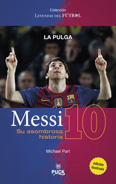 MESSI: SU ASOMBROSA HISTORIA - ILUSTRADA | 9788496886377 | PART, MICHAEL | Galatea Llibres | Llibreria online de Reus, Tarragona | Comprar llibres en català i castellà online