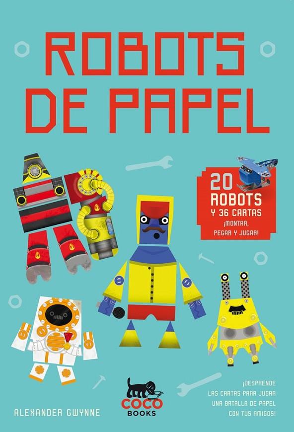 ROBOTS DE PAPEL | 9788494374609 | GWYNNE, ALEXANDER | Galatea Llibres | Llibreria online de Reus, Tarragona | Comprar llibres en català i castellà online