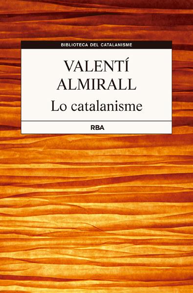 LO CATALANISME | 9788482643564 | ALMIRALL, VALENTI | Galatea Llibres | Llibreria online de Reus, Tarragona | Comprar llibres en català i castellà online