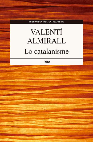 LO CATALANISME | 9788482643564 | ALMIRALL, VALENTI | Galatea Llibres | Librería online de Reus, Tarragona | Comprar libros en catalán y castellano online