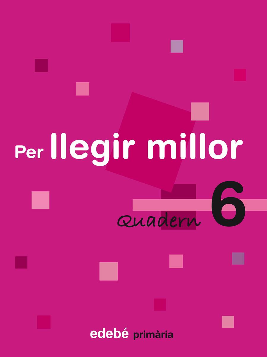 PER LLEGIR MILLOR 6, E.P | 9788423693245 | EDEBÉ (OBRA COLECTIVA) | Galatea Llibres | Llibreria online de Reus, Tarragona | Comprar llibres en català i castellà online