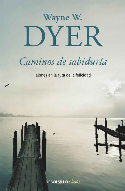 CAMINOS DE SABIDURÍA | 9788490628263 | DYER, WAYNE | Galatea Llibres | Llibreria online de Reus, Tarragona | Comprar llibres en català i castellà online