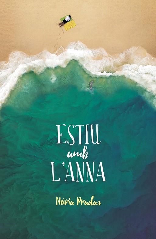 UN ESTIU AMB L'ANNA | 9788466143653 | PRADAS I ANDREU, NÚRIA | Galatea Llibres | Llibreria online de Reus, Tarragona | Comprar llibres en català i castellà online