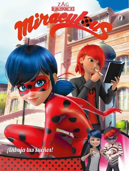 DIBUJA TUS SUEÑOS! (MIRACULOUS [PRODIGIOSA LADYBUG]. CÓMIC) | 9788448848965 | VARIOS AUTORES | Galatea Llibres | Llibreria online de Reus, Tarragona | Comprar llibres en català i castellà online