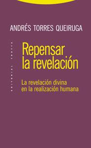 REPENSAR LA REVELACION : LA REVELACION DIVINA EN LA REALIZAC | 9788481649468 | TORRES QUEIRUGA, ANDRES | Galatea Llibres | Librería online de Reus, Tarragona | Comprar libros en catalán y castellano online