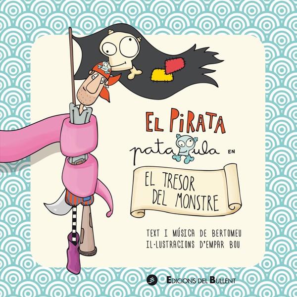 EL PIRATA PATAXULA EN EL TRESOR DEL MONSTRE | 9788499041506 | ORTEGA TORRES, ALBERT BERTOMEU | Galatea Llibres | Llibreria online de Reus, Tarragona | Comprar llibres en català i castellà online