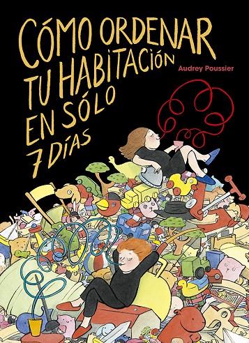 CÓMO ORDENAR TU HABITACIÓN EN SÓLO 7 DÍAS | 9788491454250 | POUSSIER, AUDREY | Galatea Llibres | Librería online de Reus, Tarragona | Comprar libros en catalán y castellano online