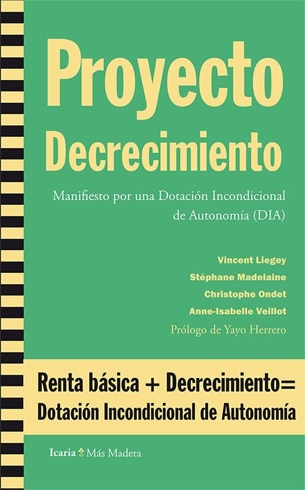 PROYECTO DECRECIMIENTO | 9788498885804 | LIEGEY, VICENT/MADELAINE, STÉPHANE/ONDET, CHRISTOPHE/VEILLOT, ANNE-ISABELLE/DESAZKUNDEA | Galatea Llibres | Llibreria online de Reus, Tarragona | Comprar llibres en català i castellà online