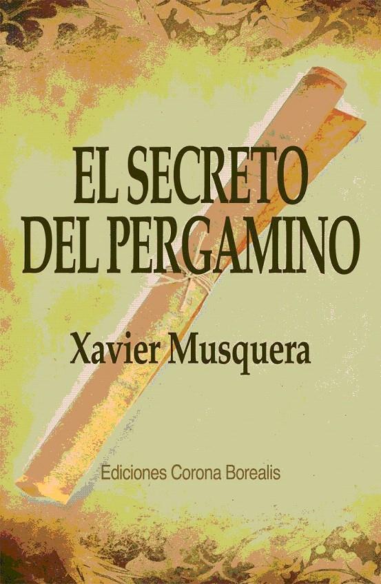 SECRETO DEL PERGAMINO, EL | 9788495645326 | MUSQUERA, XAVIER (1942- ) | Galatea Llibres | Llibreria online de Reus, Tarragona | Comprar llibres en català i castellà online