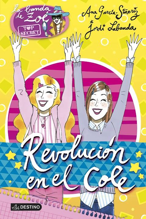 REVOLUCIÓN EN EL COLE (LA BANDA DE ZOÉ. TOP SECRET, 4) | 9788408132042 | GARCÍA-SIÑERIZ, ANA; LABANDA, JORDI | Galatea Llibres | Llibreria online de Reus, Tarragona | Comprar llibres en català i castellà online