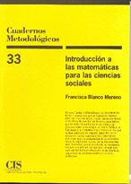 INTRODUCCION A LAS MATEMATICAS PARA LAS CIENCIAS SOCIALES | 9788474763577 | BLANCO MORENO, FRANCISCA | Galatea Llibres | Librería online de Reus, Tarragona | Comprar libros en catalán y castellano online